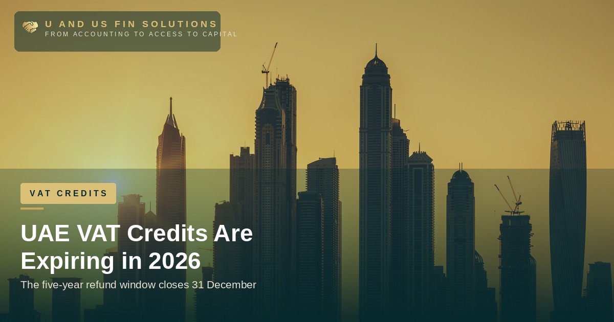 UAE VAT Credits Are Expiring in 2026: How SMEs Can Protect Refunds Before the Window Closes